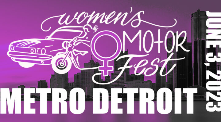 Women’s Motor Fest- Detroit