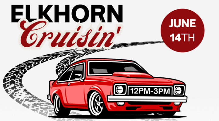 Elkhorn Cruisin’ – Hosted by Countryside Classics & Elkhorn Area Chamber of Commerce